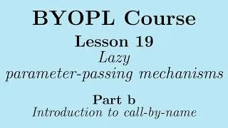 Thumbnail: [BYOPL:L19b] Lazy evaluation   Introduction to call-by-name