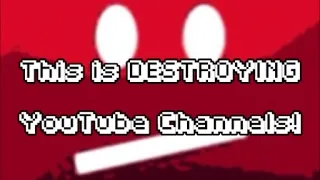 Thumbnail: This is DESTROYING YouTube Channels