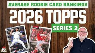 Thumbnail: ✨2026 Topps Series 2 Baseball Average Rookie Card Rankings!⚾ARCR!⚾✨