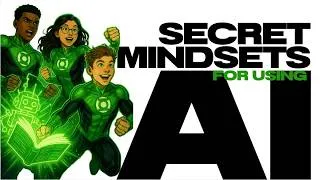 Thumbnail: Is AI the Modern Green Lantern Ring? - Secret Mindsets for Using AI