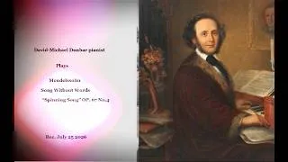 Thumbnail: Mendelssohn  “Spinning Song” OP. 67 No.4, David-Michael Dunbar pianist