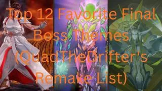Thumbnail: Top 12 Favorite Final Boss Themes (Quad's Remake List)