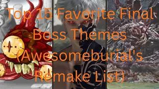 Thumbnail: Top 15 Favorite Final Boss Themes (Awesomeburial's Remake List)