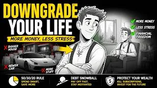 Thumbnail: Downgrade Your Life - How Less Stuff Equals More Money