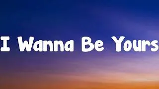 Thumbnail: Arctic Monkeys - I Wanna Be Yours (Lyrics)