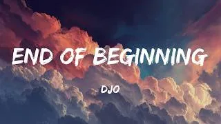 Thumbnail: End of Beginning - Djo (Lyrics)