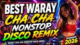 Thumbnail: 🔥 BEST WARAY CHA CHA NONSTOP DISCO REMIX 2026 | Trending Dance Hits 🎶