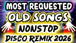 Thumbnail: 🔥 Most Requested Old Songs Nonstop Disco Remix 2026 | Best Throwback DJ Party Mix 🎧