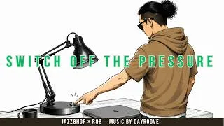 Thumbnail: Switch Off the Pressure Today. | Morning Music | Relaxing Music | Jazz&Hop