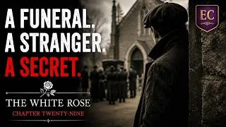Thumbnail: A FUNERAL. A STRANGER. A SECRET. | The White Rose — Chapter 29