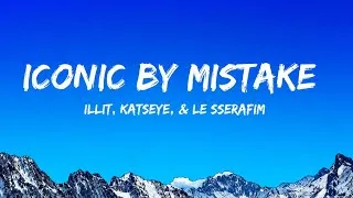Thumbnail: ILLIT, KATSEYE, & LE SSERAFIM - Iconic BY Mistake (Lyrics)