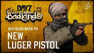 Thumbnail: DayZ Badlands Dev Blog Week 70 - New Luger Pistol