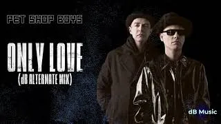Thumbnail: Pet Shop Boys - Only Love (dB Alternate Mix)