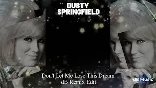 Thumbnail: Dusty Springfield - Don't Let Me Lose This Dream (dB Remix Edit)