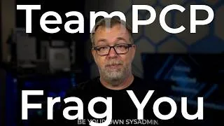 Thumbnail: TeamPCP: Frag You