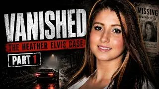Thumbnail: The Heather Elvis Case: Secrets of Her Final Hours | Part 1