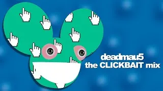 Thumbnail: deadmau5 - The Clickbait Mix