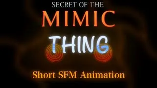 Thumbnail: Thing | FNAF Secret Of The Mimic SFM Short
