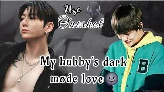Thumbnail: 𝙼𝚢 𝚑𝚞𝚋𝚋𝚢'𝚜 𝚍𝚊𝚛𝚔 𝚖𝚘𝚍𝚎 𝚕𝚘𝚟𝚎🌚||taekook romantic Oneshot||#bts @DearBTS1308 