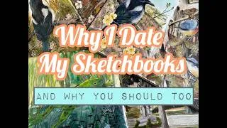 Thumbnail: Why I Date My Sketchbooks and Why You Should Too. A Very Personal Journey.