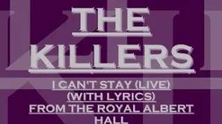 Thumbnail: The Killers - I Can't Stay - Live From The Royal Albert Hall (With Lyrics)