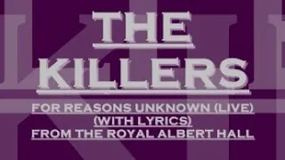 Thumbnail: The Killers - For Reasons Unknown  - Live From The Royal Albert Hall (With Lyrics)