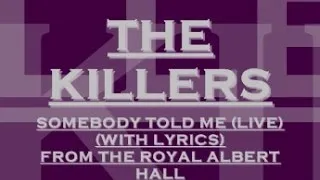Thumbnail: The Killers - Somebody Told Me - Live From The Royal Albert Hall (With Lyrics)
