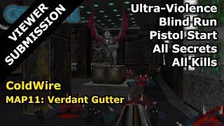 Thumbnail: ColdWire - MAP11: Verdant Gutter (Blind Ultra-Violence 100%)