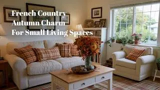 Thumbnail: 🍁 Small Space French Country Fall: Cozy Autumn Updates for Tiny Living