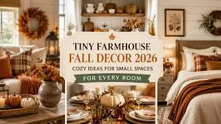 Thumbnail: 🍂 Tiny Farmhouse Fall Decor 2026 | Cozy Ideas for Small Spaces for Every Room
