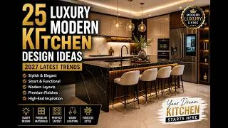Thumbnail: 25 Luxury Modern Kitchen Design Ideas 2027 | Stunning Kitchen Interior & Latest Trends