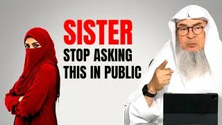 Thumbnail: Sister, Stop Asking Questions Like This in Public | Sheikh Assim Al-Hakeem