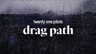 Thumbnail: twenty one pilots - drag path (lyrics)