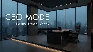Thumbnail: CEO MODE • Rainy Executive Office for Deep Work (No Distractions)