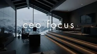 Thumbnail: CEO FOCUS • Quiet Luxury Snow Mountain Office for Deep Work (No Distractions)
