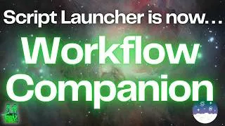 Thumbnail: Workflow Companion: Now with Siril Scripts & Functions (Script Launcher is Retired)