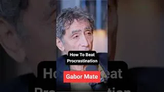 Thumbnail: The REAL Reason You Procrastinate (It’s Not Laziness) - Gabor Mate