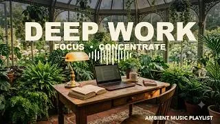 Thumbnail: Summer Greenhouse Deep Work ~ Immersive Productivity Soundscape ~ Neural Focus Study Music