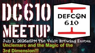 Thumbnail: Unclemarc and the magic of the 3rd dimension!! | July 2026 | DEF CON 610 Meetup