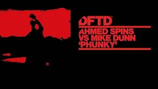 Thumbnail: Ahmed Spins vs Mike Dunn - Phunky (Extended Mix) [DFTD]