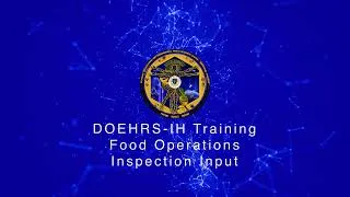 Thumbnail: DOEHRS-IH Training: Food Operations (DD Form 2973) Inspection Input