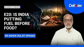 Thumbnail: India’s E20 Ethanol Push: Are Food Prices Paying the Price? | Dr Ashok Gulati Explains | DeKoder