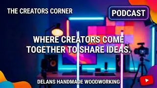 Thumbnail: Creators Corner: The Honest Truth About Growing #woodworking #wood #diy #podcast