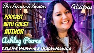 Thumbnail: Interview with Author Ashley Pierce on Felicitous and the August Series