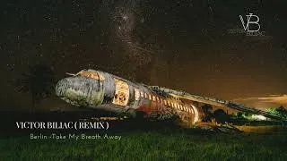 Thumbnail: Berlin - Take My Breath Away ( Victor Biliac Melodic House Remix )