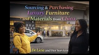 Thumbnail: Luxury Furniture & Building Materials Sourcing in China | De Licia Life N Travel #liberianyoutuber 