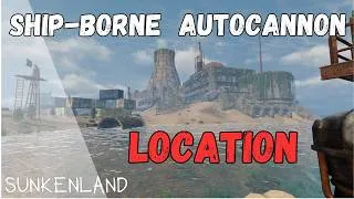 Thumbnail: Sunkenland | Where to get the Ship-borne Autocannon