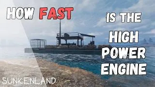 Thumbnail: Sunkenland | How Fast is the 'High Power' Engine