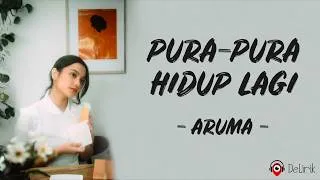 Thumbnail: Pura-Pura Hidup Lagi - Aruma (Lirik Lagu)
