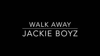 Thumbnail: "Walk Away" - The Jackie Boyz
